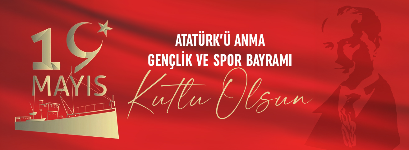 YK BAŞKANI VE GENEL MÜDÜRÜMÜZ SAYIN ENES ÇAKMAK’IN 19 MAYIS ATATÜRK’Ü ANMA, GENÇLİK VE SPOR BAYRAMI MESAJI
