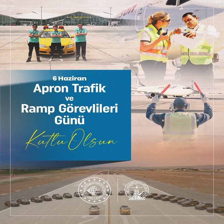 6 HAZİRAN APRON TRAFİK VE RAMP GÖREVLİLERİ GÜNÜ KUTLU OLSUN