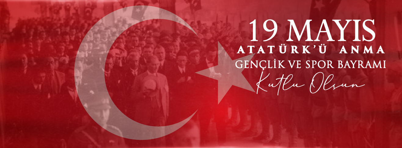 19 MAYIS ATATÜRK'Ü ANMA GENÇLİK VE SPOR BAYRAMI